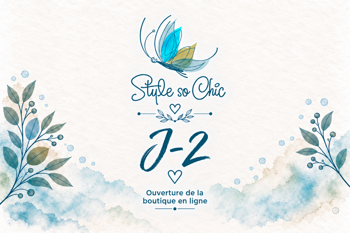J-2 avant l'ouverture de la boutique en ligne Style so Chic !